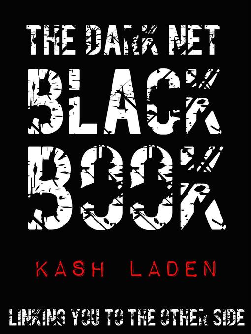 Title details for The Dark Net Black Book by Kash Laden - Available